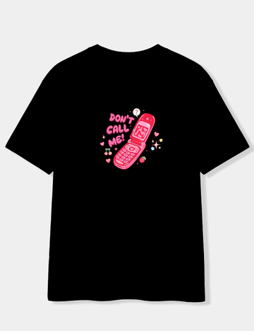 DON'T CALL ME! OVERSIZED T-SHIRT