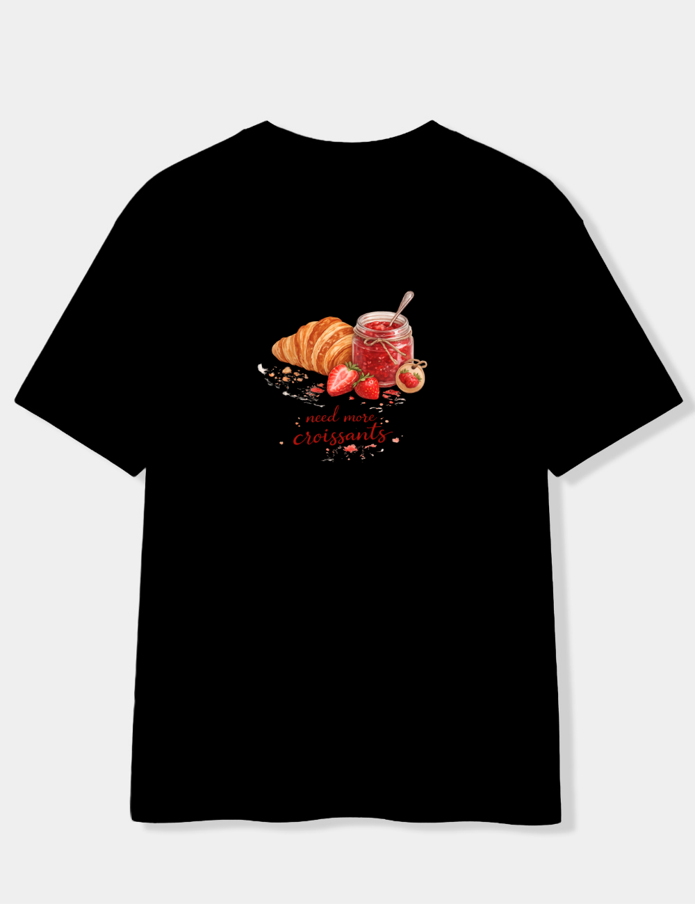 NEED MORE CROISSANTS OVERSIZED T-SHIRT