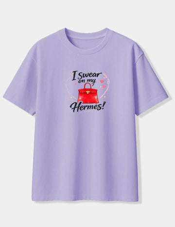 I SWEAR ON MY HERMES! OVERSIZED T-SHIRT