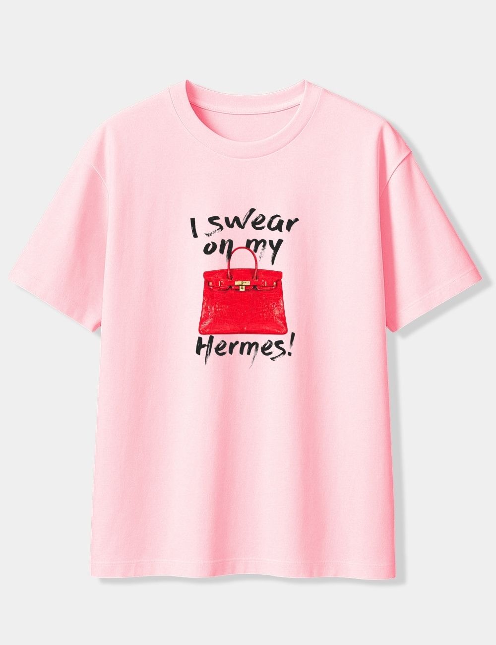 I SWEAR ON MY HERMES! OVERSIZED T-SHIRT
